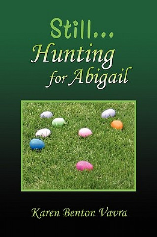 Livre Still... Hunting for Abigail Karen Benton Vavra