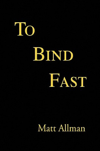 Book To Bind Fast Matt Allman