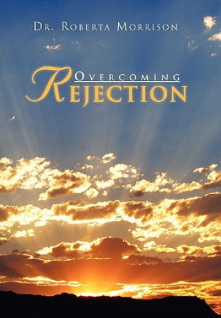 Kniha Overcoming Rejection Dr Roberta Morrison