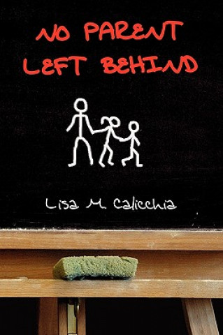 Boek No Parent Left Behind Lisa M Calicchia