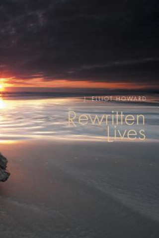Kniha Rewritten Lives J Elliot Howard