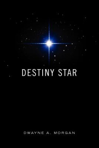 Livre Destiny Star Dwayne A Morgan