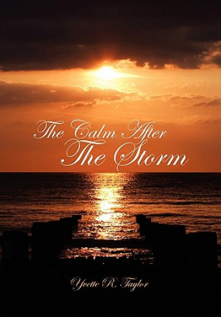 Knjiga Calm After the Storm Yvette R Taylor