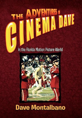 Carte Adventures of Cinema Dave in the Florida Motion Picture World Dave Montalbano