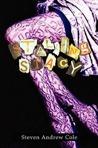 Kniha Stalking Stacy Steven Andrew Cole
