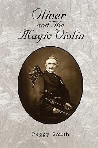 Kniha Oliver and the Magic Violin Peggy Smith