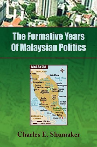 Kniha Formative Years of Malaysian Politics Charles E Shumaker