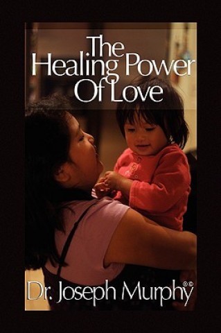 Kniha Healing Power of Love Murphy