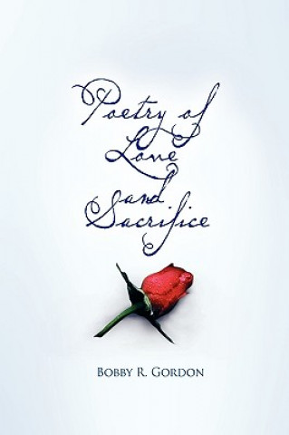 Book Poetry of Love and Sacrifice Bobby R Gordon