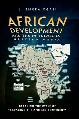 Kniha African Development and the Influence of Western Media L Emeka Ogazi