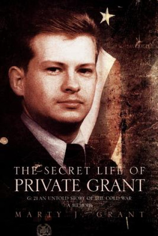 Kniha Secret Life of Private Grant Marty J Grant