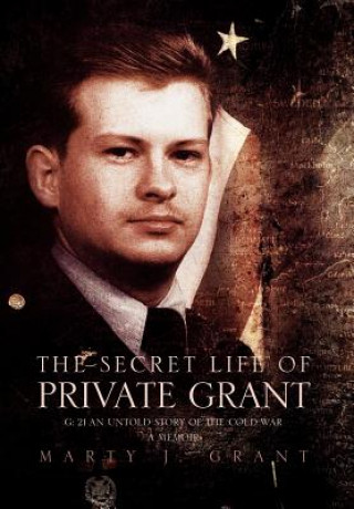 Kniha Secret Life Of Private Grant Marty J Grant