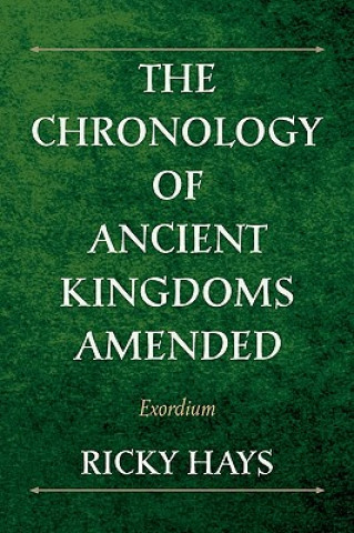 Könyv Chronology of Ancient Kingdoms Amended Ricky Hays