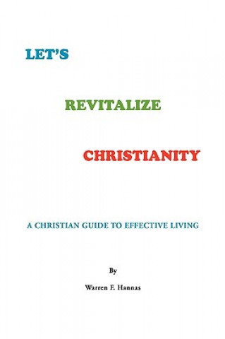 Książka Let's Revitalize Christianity Warren F Hannas