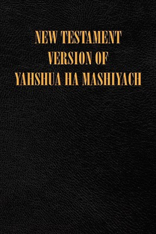 Книга New Testament Version of Yahshua Ha Mashiyach Helen (Vassar College) Edwards