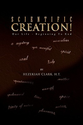 Book Scientific Creation! Hezekiah H T Clark