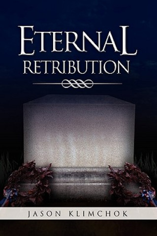 Könyv Eternal Retribution Jason Klimchok