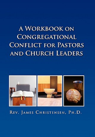 Kniha Workbook on Congregational Conflict for Pastors and Church Leaders James Christensen Ph D