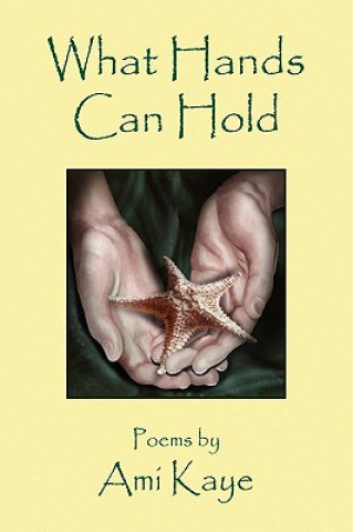 Book What Hands Can Hold Ami Kaye