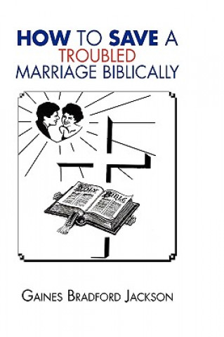 Knjiga How to Save a Troubled Marriage Biblically Gaines Bradford Jackson