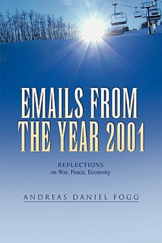 Книга Emails from the Year 2001 Andreas Daniel Fogg