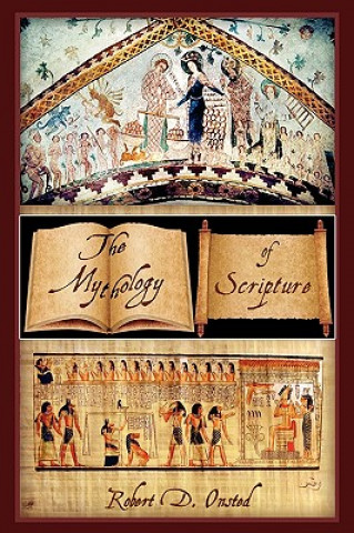 Carte Mythology of Scripture Robert D Onsted