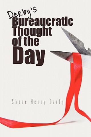 Könyv Bureaucratic Thought of the Day Shane Henry Derby