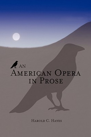 Book American Opera in Prose Harold C Hayes