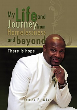 Kniha My Life and Journey from Homelessness and Beyond Wise