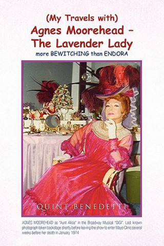 Książka My Travels with Agnes Moorehead - The Lavender Lady Quint Benedetti