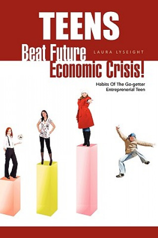 Könyv Teens- Beat Future Economic Crisis! Laura Lyseight