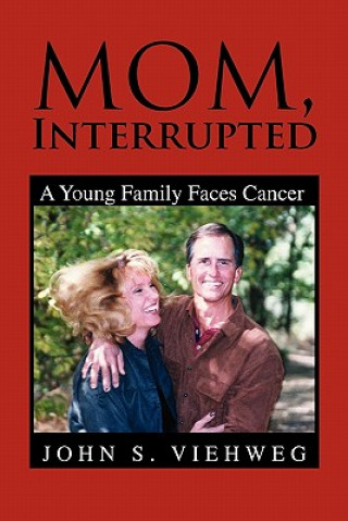 Livre Mom, Interrupted John S Viehweg