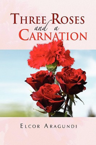 Buch Three Roses and a Carnation Elcor Aragundi