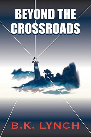 Kniha Beyond the Crossroads B K Lynch
