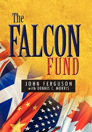 Kniha Falcon Fund John Ferguson & Dennis C Morris