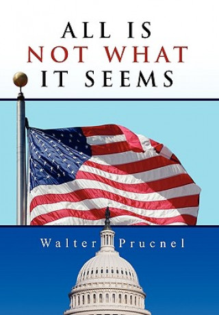 Buch All Is Not What It Seems Walter Prucnel