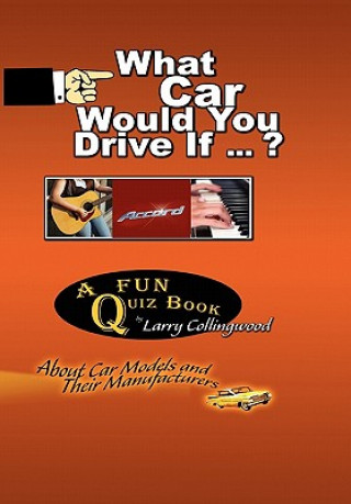 Carte What Car Would You Drive If ... ? Larry Collingwood