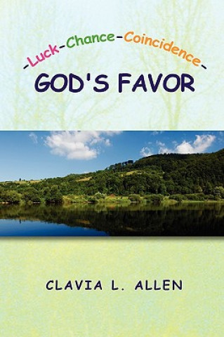 Könyv -Luck-Chance-Coincidence-God's Favor Clavia L Allen