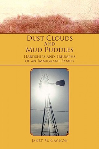 Książka Dust Clouds and Mud Puddles Janet M Gagnon