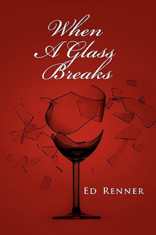 Carte When a Glass Breaks Ed Renner
