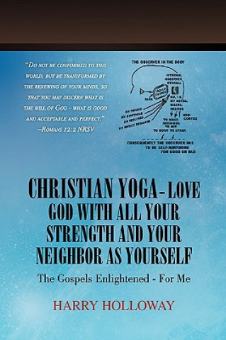 Kniha Christian Yoga - Love God with all your Strength and your Neighbor as Yourself Harry Holloway