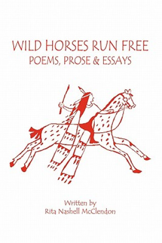 Книга Wild Horses Run Free Rita Nashell McClendon