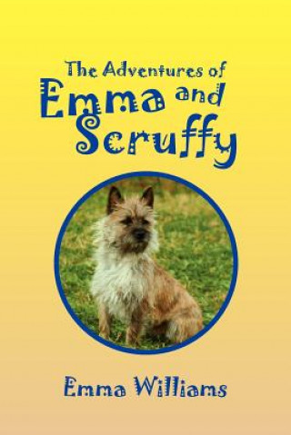 Kniha Adventures of Emma and Scruffy Emma Williams