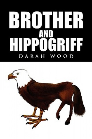 Kniha Brother and Hippogriff Darah Wood