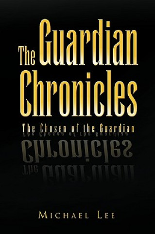 Buch Guardian Chronicles Michael Lee