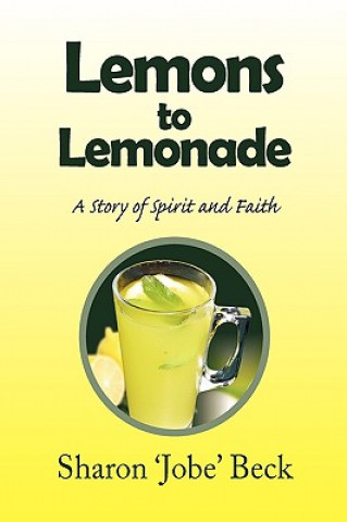 Libro Lemons to Lemonade Sharon 'Jobe' Beck