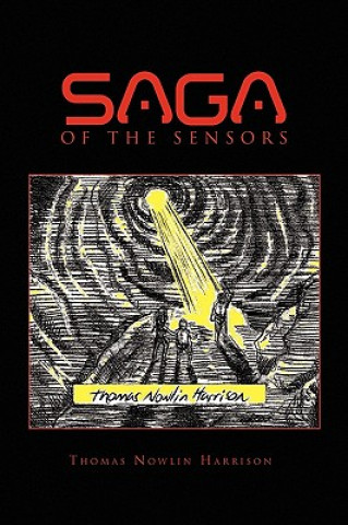 Książka Saga of the Sensors Containing Invasion of the Sensors and Investigation of the Sensors Thomas Nowlin Harrison