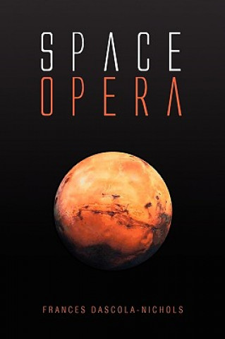 Knjiga Space Opera Frances Dascola-Nichols