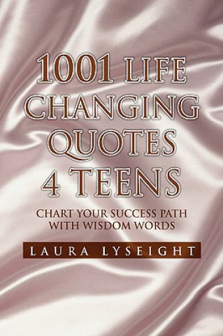 Könyv 1001 Life Changing Quotes 4 TEENS Laura Lyseight