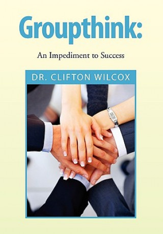 Buch Groupthink Dr Clifton Wilcox